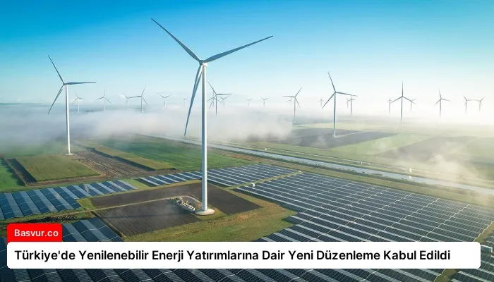 Türkiye’de Yenilenebilir Enerji Yatırımlarına Dair Yeni Düzenleme Kabul Edildi