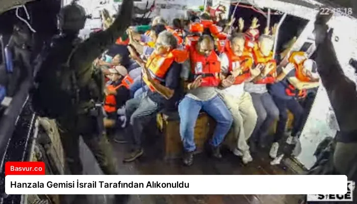 Hanzala Gemisi İsrail Tarafından Alıkonuldu
