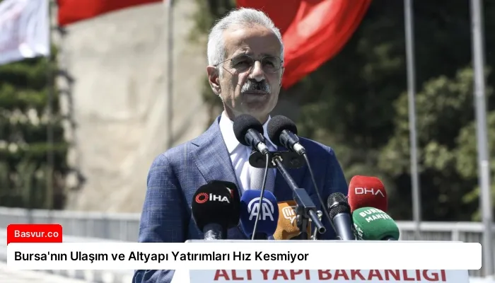 Bursa’nın Ulaşım ve Altyapı Yatırımları Hız Kesmiyor