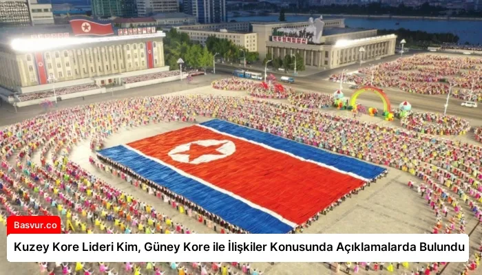 Kuzey Kore Lideri Kim, Güney Kore ile İlişkiler Konusunda Açıklamalarda Bulundu