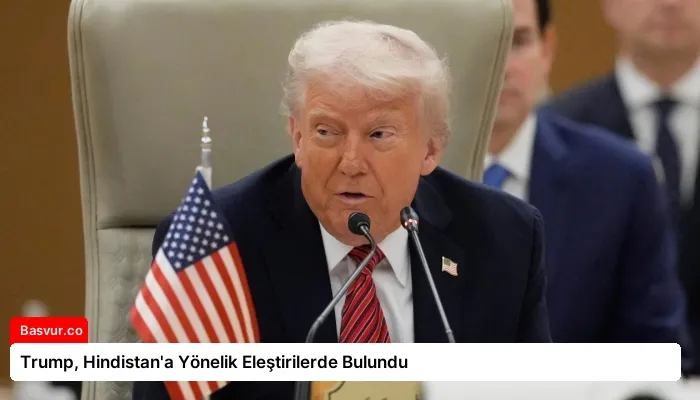 Trump, Hindistan’a Yönelik Eleştirilerde Bulundu