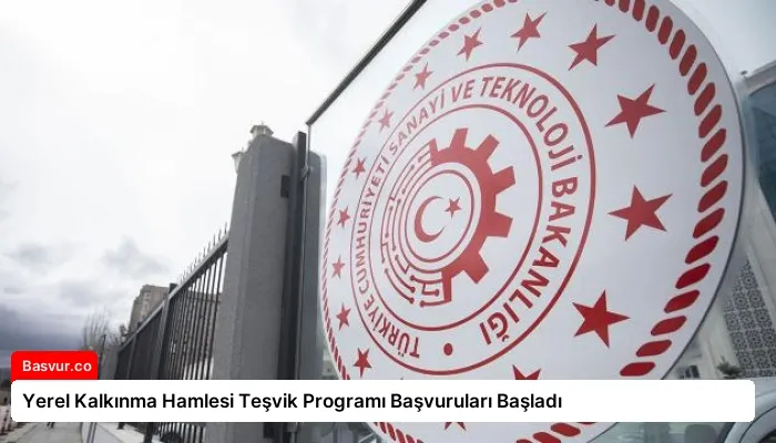Yerel Kalkınma Hamlesi Teşvik Programı Başvuruları Başladı
