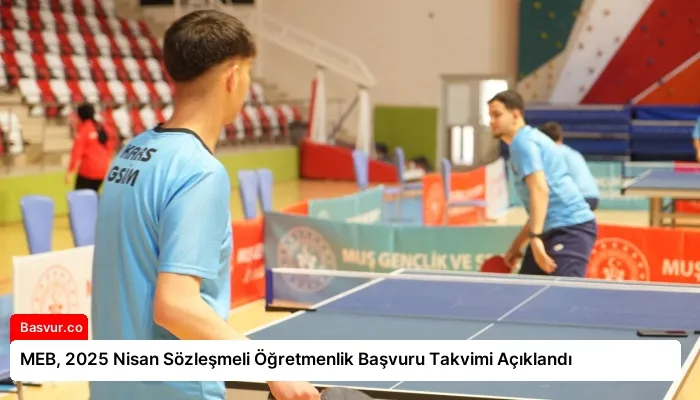 MEB, 2025 Nisan Sözleşmeli Öğretmenlik Başvuru Takvimi Açıklandı