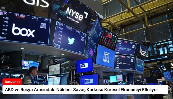 ABD ve Rusya Arasındaki Nükleer Savaş Korkusu Küresel Ekonomiyi Etkiliyor