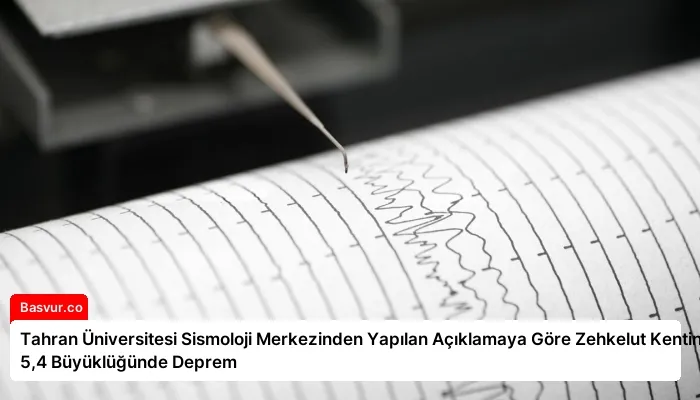 Tahran Üniversitesi Sismoloji Merkezinden Yapılan Açıklamaya Göre Zehkelut Kentinde 5,4 Büyüklüğünde Deprem