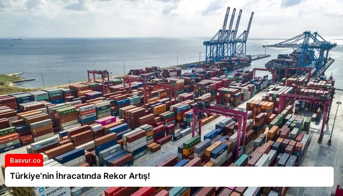 Türkiye’nin İhracatında Rekor Artış!