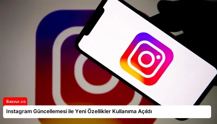 Instagram Güncellemesi ile Yeni Özellikler Kullanıma Açıldı