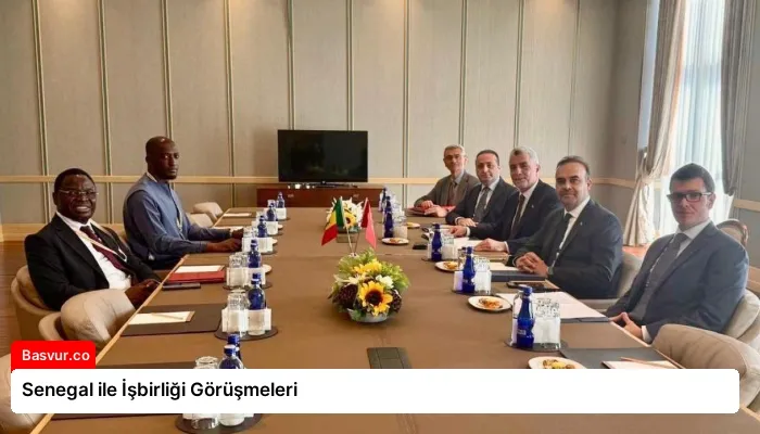 Senegal ile İşbirliği Görüşmeleri