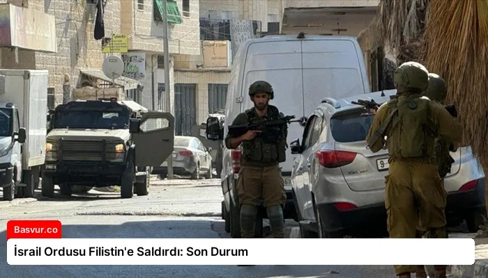 İsrail Ordusu Filistin’e Saldırdı: Son Durum