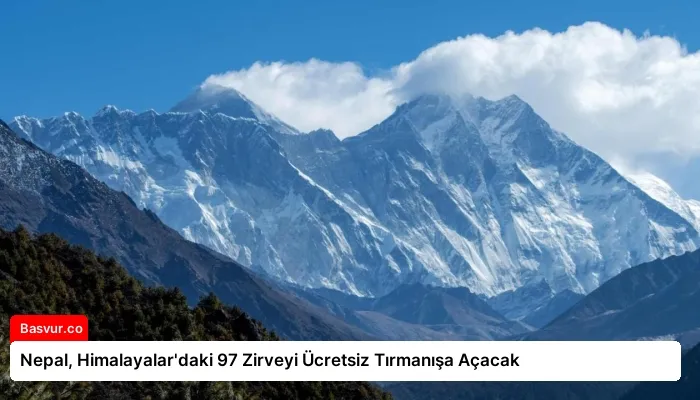 Nepal, Himalayalar’daki 97 Zirveyi Ücretsiz Tırmanışa Açacak