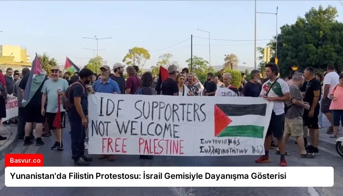 Yunanistan’da Filistin Protestosu: İsrail Gemisiyle Dayanışma Gösterisi