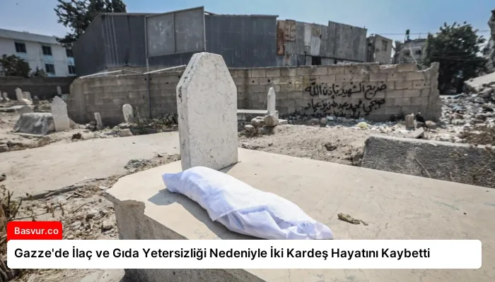Gazze’de İlaç ve Gıda Yetersizliği Nedeniyle İki Kardeş Hayatını Kaybetti