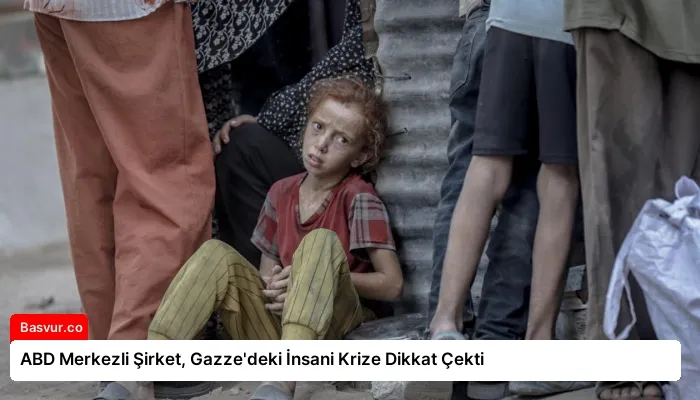 ABD Merkezli Şirket, Gazze’deki İnsani Krize Dikkat Çekti