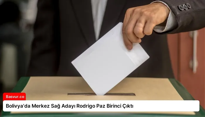Bolivya’da Merkez Sağ Adayı Rodrigo Paz Birinci Çıktı