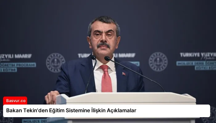 Bakan Tekin’den Eğitim Sistemine İlişkin Açıklamalar