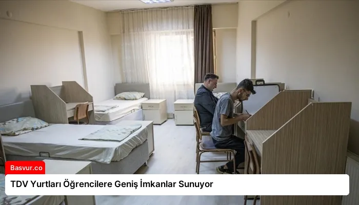 TDV Yurtları Öğrencilere Geniş İmkanlar Sunuyor