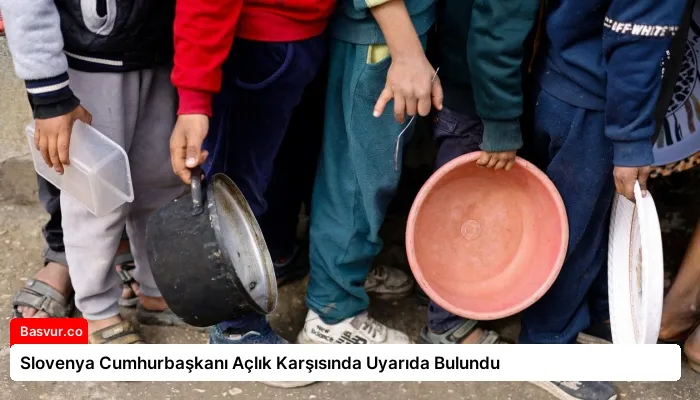 Slovenya Cumhurbaşkanı Açlık Karşısında Uyarıda Bulundu