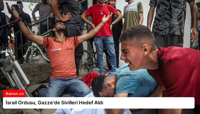 İsrail Ordusu, Gazze’de Sivilleri Hedef Aldı