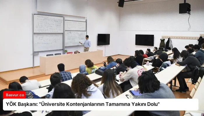 YÖK Başkanı: “Üniversite Kontenjanlarının Tamamına Yakını Dolu”