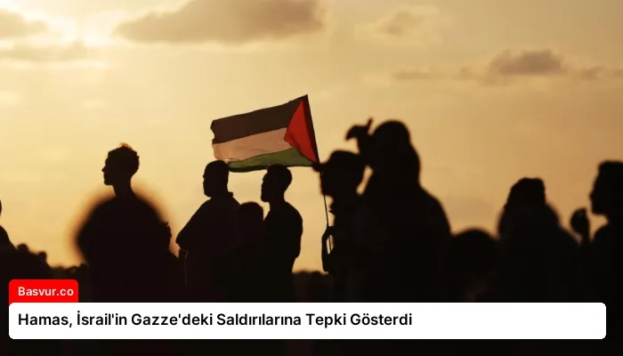 Hamas, İsrail’in Gazze’deki Saldırılarına Tepki Gösterdi