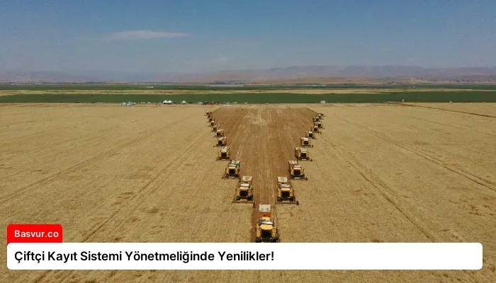 Çiftçi Kayıt Sistemi Yönetmeliğinde Yenilikler!