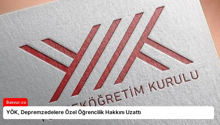 YÖK, Depremzedelere Özel Öğrencilik Hakkını Uzattı