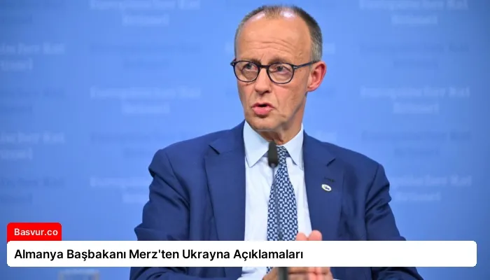Almanya Başbakanı Merz’ten Ukrayna Açıklamaları