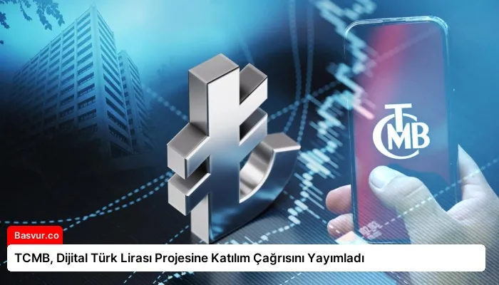 TCMB, Dijital Türk Lirası Projesine Katılım Çağrısını Yayımladı