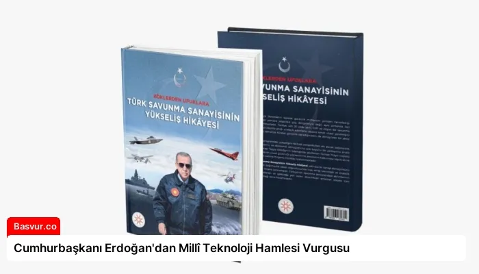Cumhurbaşkanı Erdoğan’dan Millî Teknoloji Hamlesi Vurgusu
