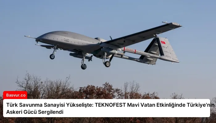 Türk Savunma Sanayisi Yükselişte: TEKNOFEST Mavi Vatan Etkinliğinde Türkiye’nin Askeri Gücü Sergilendi