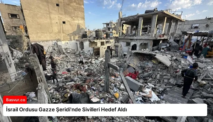 İsrail Ordusu Gazze Şeridi’nde Sivilleri Hedef Aldı