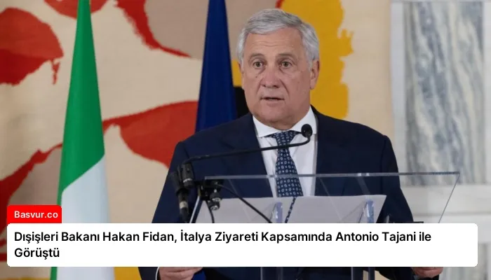 Dışişleri Bakanı Hakan Fidan, İtalya Ziyareti Kapsamında Antonio Tajani ile Görüştü
