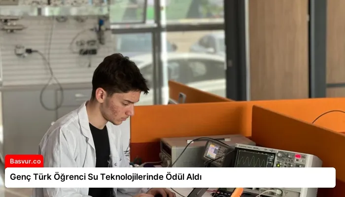 Genç Türk Öğrenci Su Teknolojilerinde Ödül Aldı