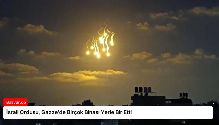 İsrail Ordusu, Gazze’de Birçok Binası Yerle Bir Etti