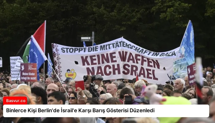 Binlerce Kişi Berlin’de İsrail’e Karşı Barış Gösterisi Düzenledi