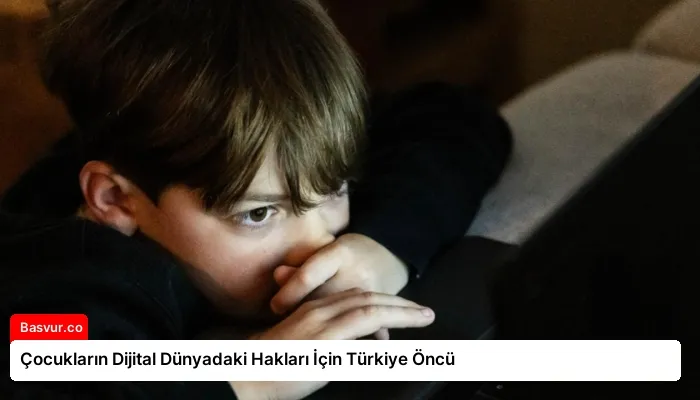 Çocukların Dijital Dünyadaki Hakları İçin Türkiye Öncü
