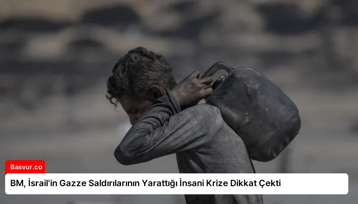 BM, İsrail’in Gazze Saldırılarının Yarattığı İnsani Krize Dikkat Çekti
