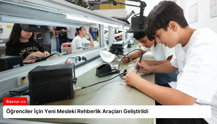 Öğrenciler İçin Yeni Mesleki Rehberlik Araçları Geliştirildi