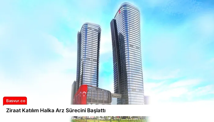 Ziraat Katılım Halka Arz Sürecini Başlattı