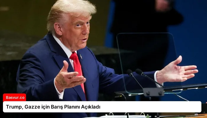 Trump, Gazze için Barış Planını Açıkladı