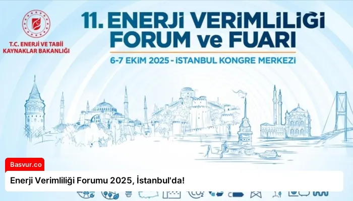 Enerji Verimliliği Forumu 2025, İstanbul’da!