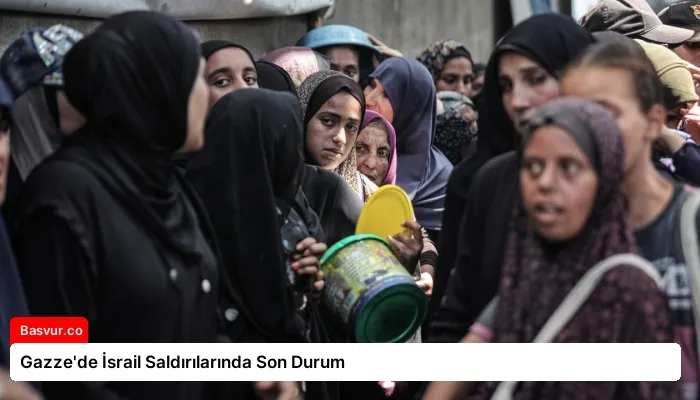 Gazze’de İsrail Saldırılarında Son Durum