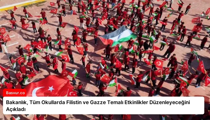 Bakanlık, Tüm Okullarda Filistin ve Gazze Temalı Etkinlikler Düzenleyeceğini Açıkladı