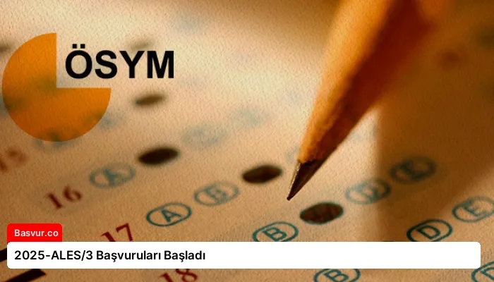 2025-ALES/3 Başvuruları Başladı