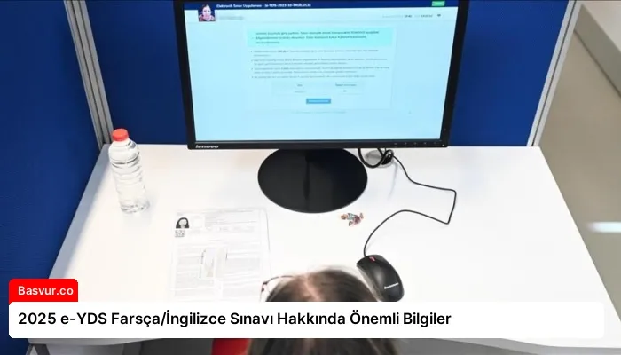2025 e-YDS Farsça/İngilizce Sınavı Hakkında Önemli Bilgiler
