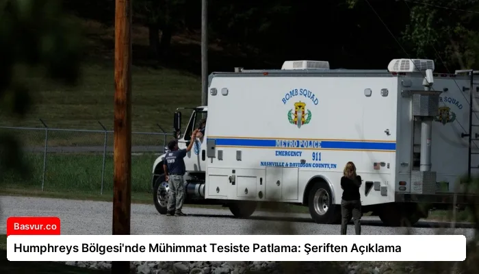 Humphreys Bölgesi’nde Mühimmat Tesiste Patlama: Şeriften Açıklama