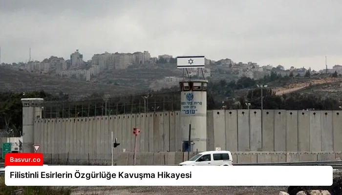 Filistinli Esirlerin Özgürlüğe Kavuşma Hikayesi