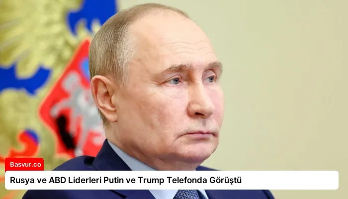 Rusya ve ABD Liderleri Putin ve Trump Telefonda Görüştü