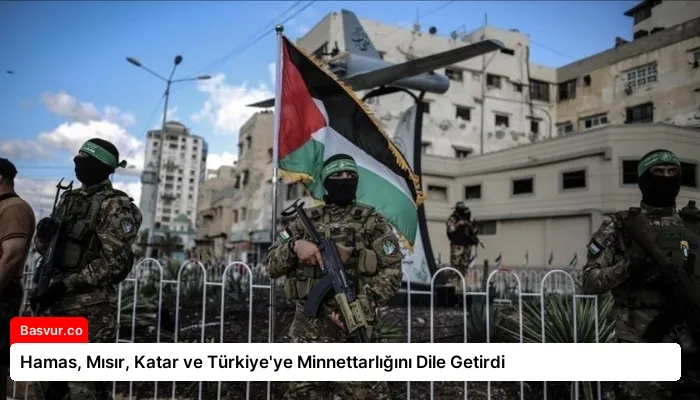 Hamas, Mısır, Katar ve Türkiye’ye Minnettarlığını Dile Getirdi