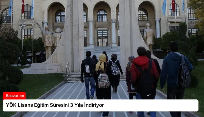 YÖK Lisans Eğitim Süresini 3 Yıla İndiriyor